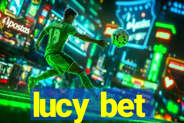 lucy bet